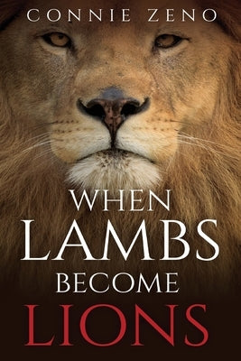 When Lambs Become Lions Paperback Ewings Publishing LLC