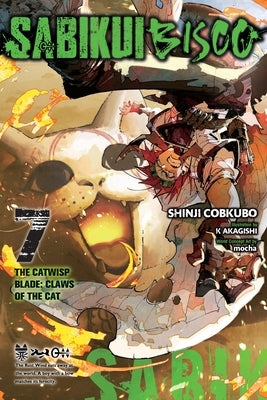 Sabikui Bisco, Vol. 7 (Light Novel): Volume 7 Paperback Yen on