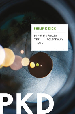 Flow My Tears, the Policeman Said Paperback Mariner Books Classics