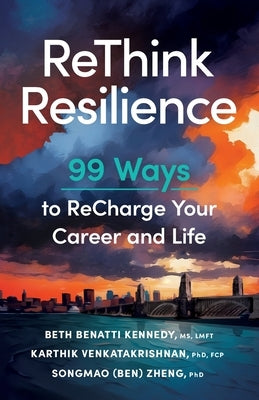 ReThink Resilience: 99 Ways to Recharge Your Career and Life Paperback River Grove Books