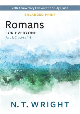 Romans for Everyone, Part 1, Enlarged Print Paperback Westminster John Knox Press