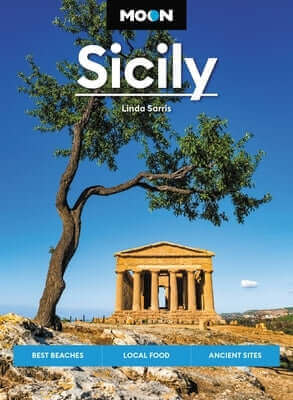 Moon Sicily: Best Beaches, Local Food, Ancient Sites Paperback Moon Travel