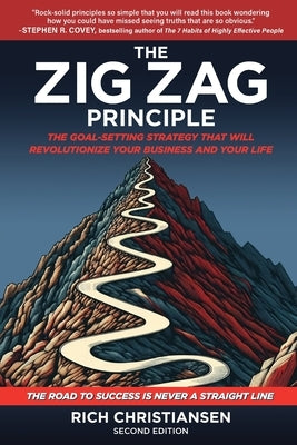 The Zig Zag Principle: The Goal-Setting Strategy That Will Revolutionize Your Business and Your Life Paperback Mountain Grabbers Press