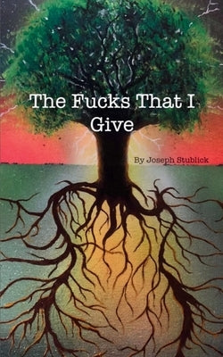 The Fucks That I Give Paperback Bookleaf Publishing