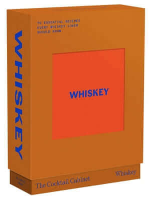 The Cocktail Cabinet: Whiskey: The Essential Drinks Every Whiskey & Bourbon Lover Should Know Paperback Smith Street Gift