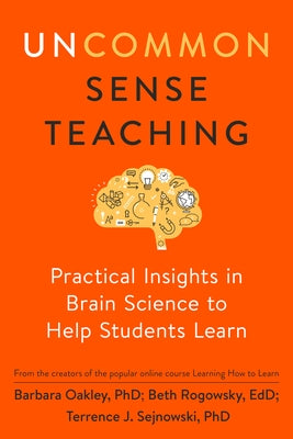 Uncommon Sense Teaching: Practical Insights in Brain Science to Help Students Learn Paperback Tarcher