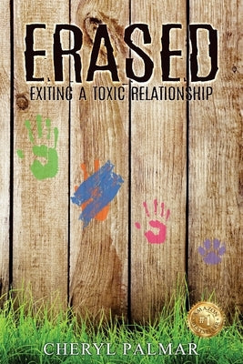 Erased: Exiting a Toxic Relationship Paperback Cheryl Palmar