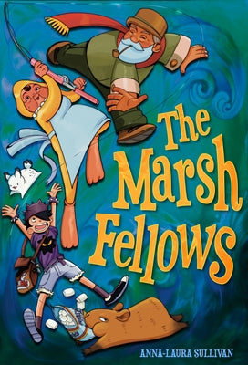 The Marsh Fellows by Sullivan, Anna-Laura