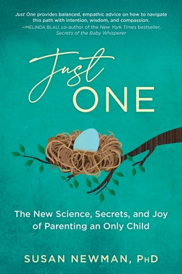 Paperback of "Just One: The New Science, Secrets & Joy of Parenting an Only Child" by Prometheus Books, showing the book cover.
