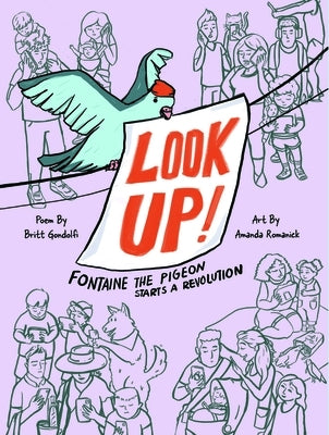 Look Up!: Fontaine the Pigeon Starts a Revolution Paperback Paw Prints Publishing