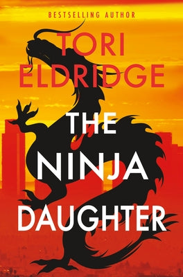 The Ninja Daughter: Lily Wong #1 by Eldridge, Tori