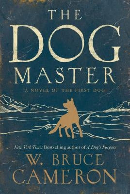 The Dog Master: A Novel of the First Dog Paperback Forge