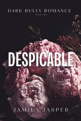 Despicable: Dark Billionaire Bully BWWM Romance Paperback Jamila Jasper Romance