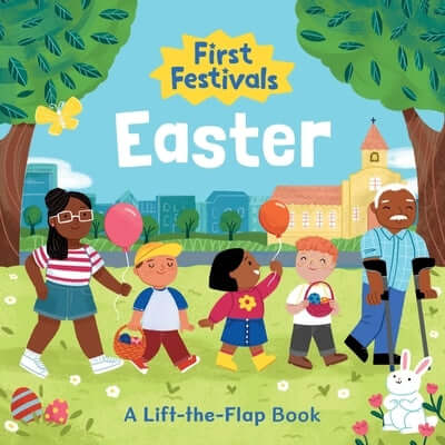 First Festivals: Easter: A Lift-The-Flap Book Board Book Running Press Kids