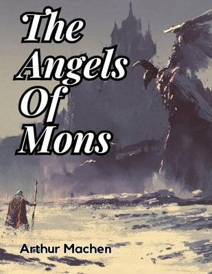 Paperback of The Angels Of Mons by Exotic Publisher, featuring the book cover with historical and military imagery.