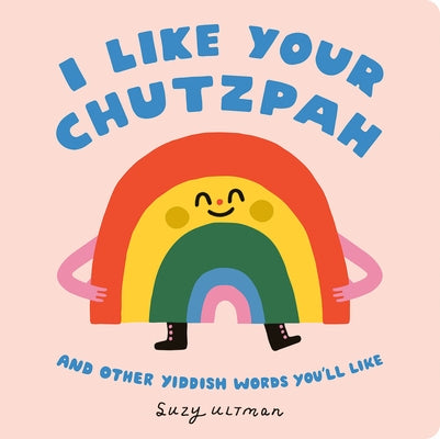 Colorful cover of "I Like Your Chutzpah" Yiddish words board book by Rise X Penguin Workshop featuring playful typography.