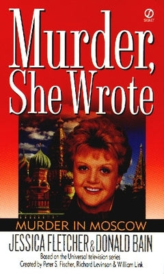 Murder, She Wrote: Murder in Moscow by Fletcher, Jessica