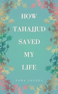 How Tahajjud Saved My Life Paperback Sj Writes