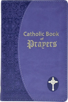 Catholic Book of Prayers: Popular Catholic Prayers Arranged for Everyday Use: In Large Print Imitation Leather Catholic Book Publishing