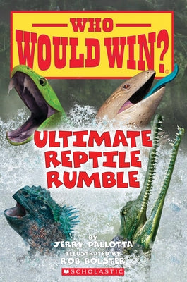 Ultimate Reptile Rumble (Who Would Win?): Volume 26 Paperback Scholastic Press
