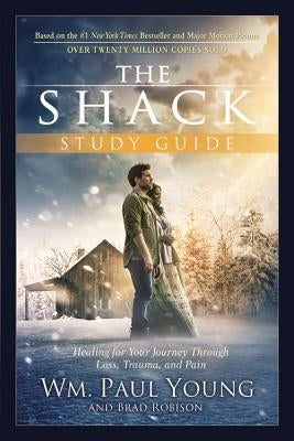 The Shack: Healing for Your Journey Through Loss, Trauma, and Pain Paperback Windblown Media