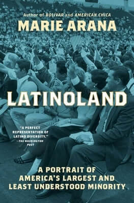 Latinoland: A Portrait of America's Largest and Least Understood Minority Paperback Simon & Schuster