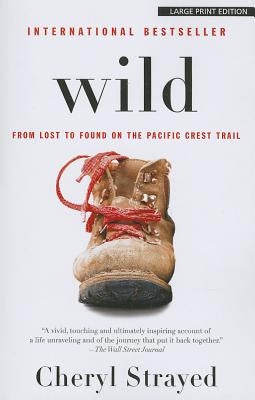 Large print paperback of Wild: From Lost to Found on the Pacific Crest Trail by Cheryl Strayed, showing the book cover.