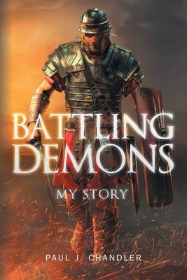 Battling Demons: My Story Paperback Christian Faith Publishing