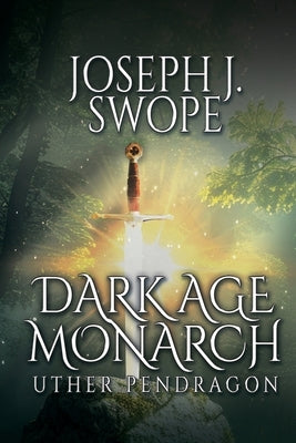 Dark Age Monarch: Uther Pendragon Paperback Black Rose Writing