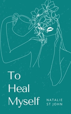 To Heal Myself Paperback Libresco Feeds Private Limited