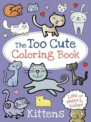 Paperback "The Too Cute Coloring Book: Kittens" by Little Bee Books featuring adorable kitten illustrations on the cover.