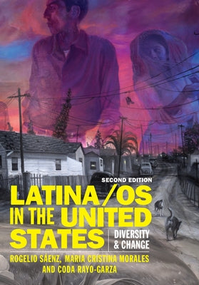 Latina/OS in the United States: Diversity and Change by Sáenz, Rogelio