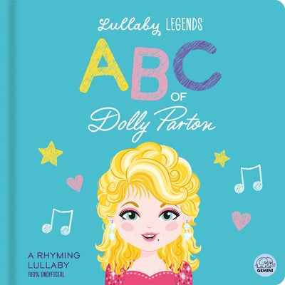 Lullaby Legends: ABC of Dolly Parton: A Rhyming Lullaby Board Book Gemini Children's
