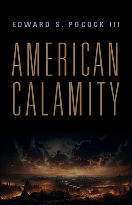 American Calamity Paperback Booklocker.com