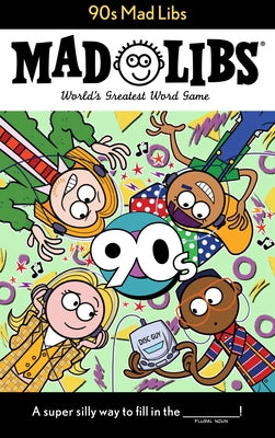 90s Mad Libs: World's Greatest Word Game Paperback Mad Libs