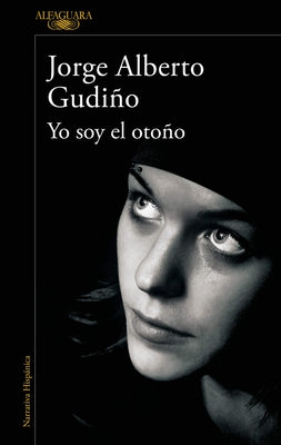 Yo Soy El Otoño / I Am the Fall by Gudiño, Jorge Alberto