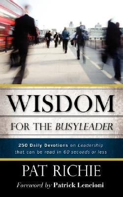 Wisdom for the BusyLeader Paperback Xulon Press