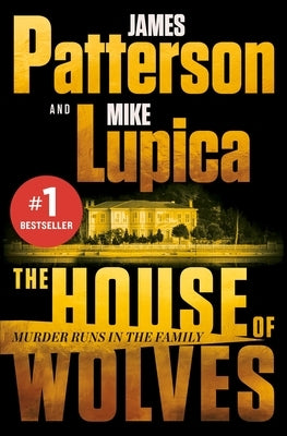 The House of Wolves: A Thriller by Patterson, James