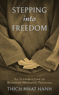 Stepping Into Freedom: An Introduction to Buddhist Monastic Training Paperback Parallax Press