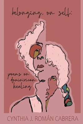 belonging, on self: poems on dominirican healing Paperback Finishing Line Press