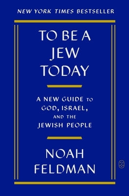 To Be a Jew Today: A New Guide to God, Israel, and the Jewish People Paperback Picador USA