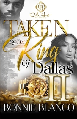 Taken By The King Of Dallas 2: An African American Romance Paperback Independently Published