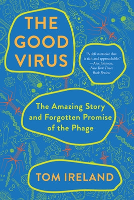 The Good Virus: The Amazing Story and Forgotten Promise of the Phage Paperback W. W. Norton & Company