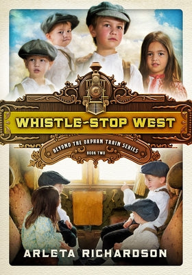 Whistle-Stop West: Volume 2 by Richardson, Arleta
