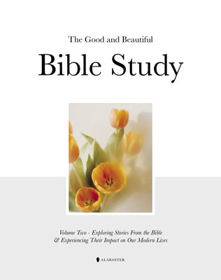 Paperback Alabaster The Good and Beautiful Bible Study Vol 2 with cover design visible.
