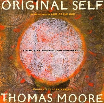 Original Self: Living with Paradox and Originality Paperback Harper Perennial