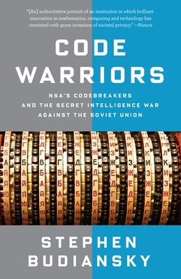 Code Warriors: NSA's Codebreakers and the Secret Intelligence War Against the Soviet Union Paperback Knopf Doubleday Publishing Group
