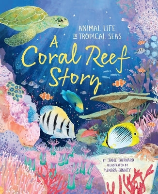 A Coral Reef Story: Animal Life in Tropical Seas Paperback Kingfisher