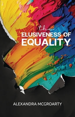 The Elusiveness of Equality Paperback Atmosphere Press