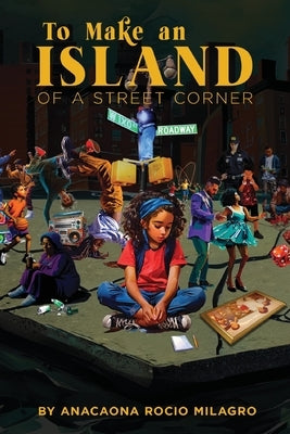 To Make an Island of a Street Corner Paperback Black Freighter Press